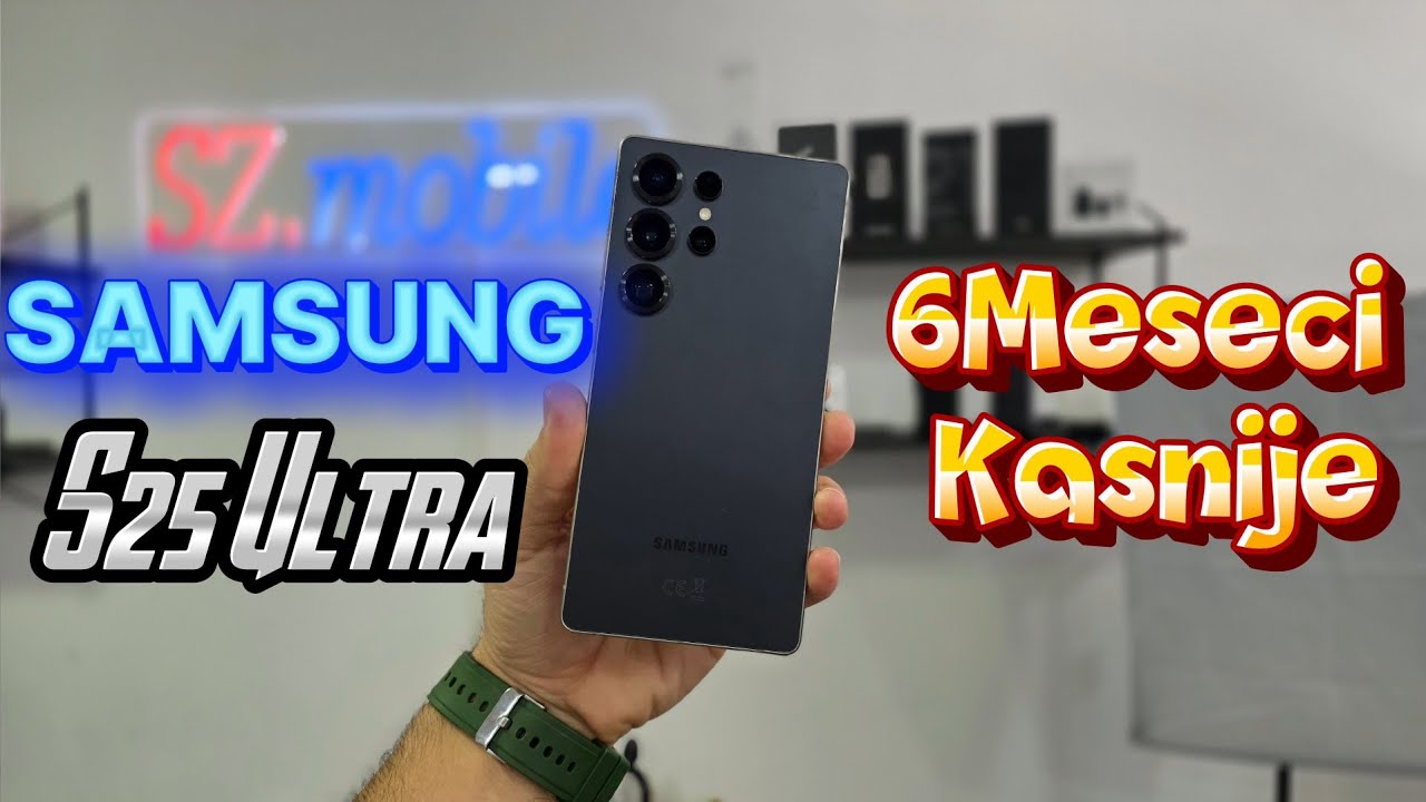 Samsung S25 Ultra 6 Mesci kasnije i Dalje na Vrhu 🚀🕹📽📷 