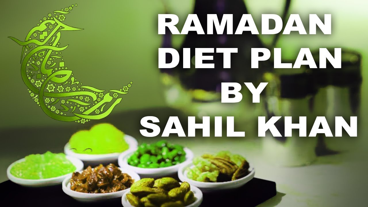 Ramadan Diet Plan By Sahil Khan