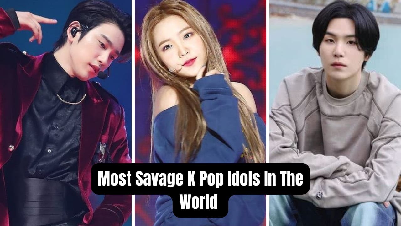 Top 10 Most Savage K Pop Idols In The World.