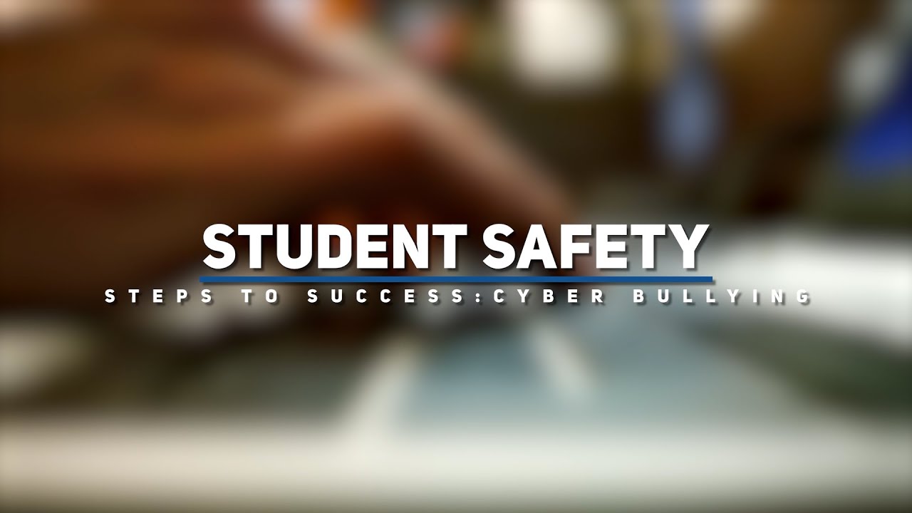 Steps to Success: Student Safety - Cyberbullying