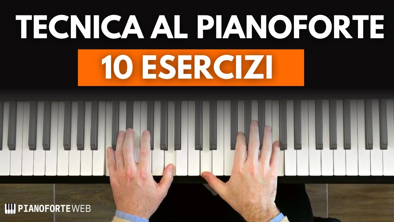 10 Esercizi per Migliorare la tua Tecnica al Pianoforte
