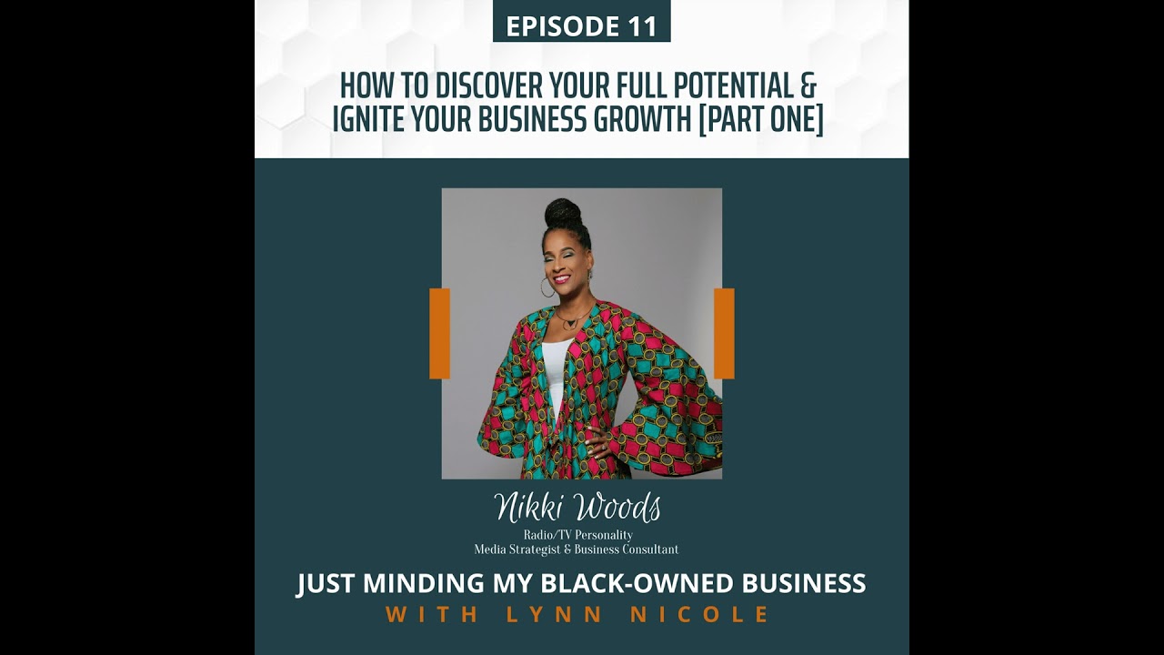Nikki Woods Shares How to Discover Your Full Potential & Ignite Your Business Growth [Part One]