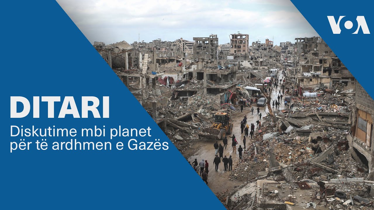 Ditari - Diskutime mbi planet për të ardhmen e Gazës
