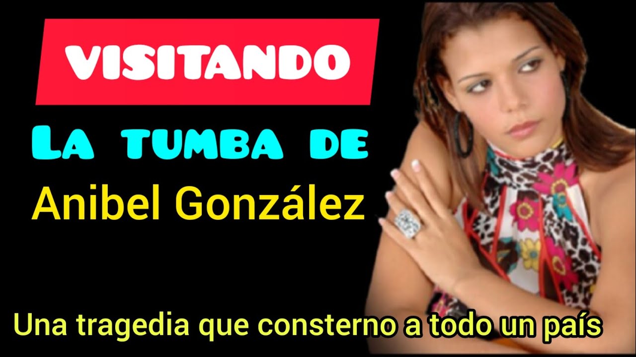 VISITANDO LA TUMBA DE ANIBEL   GONZÁLEZ un caso que le costo la vida a una joven abogada.