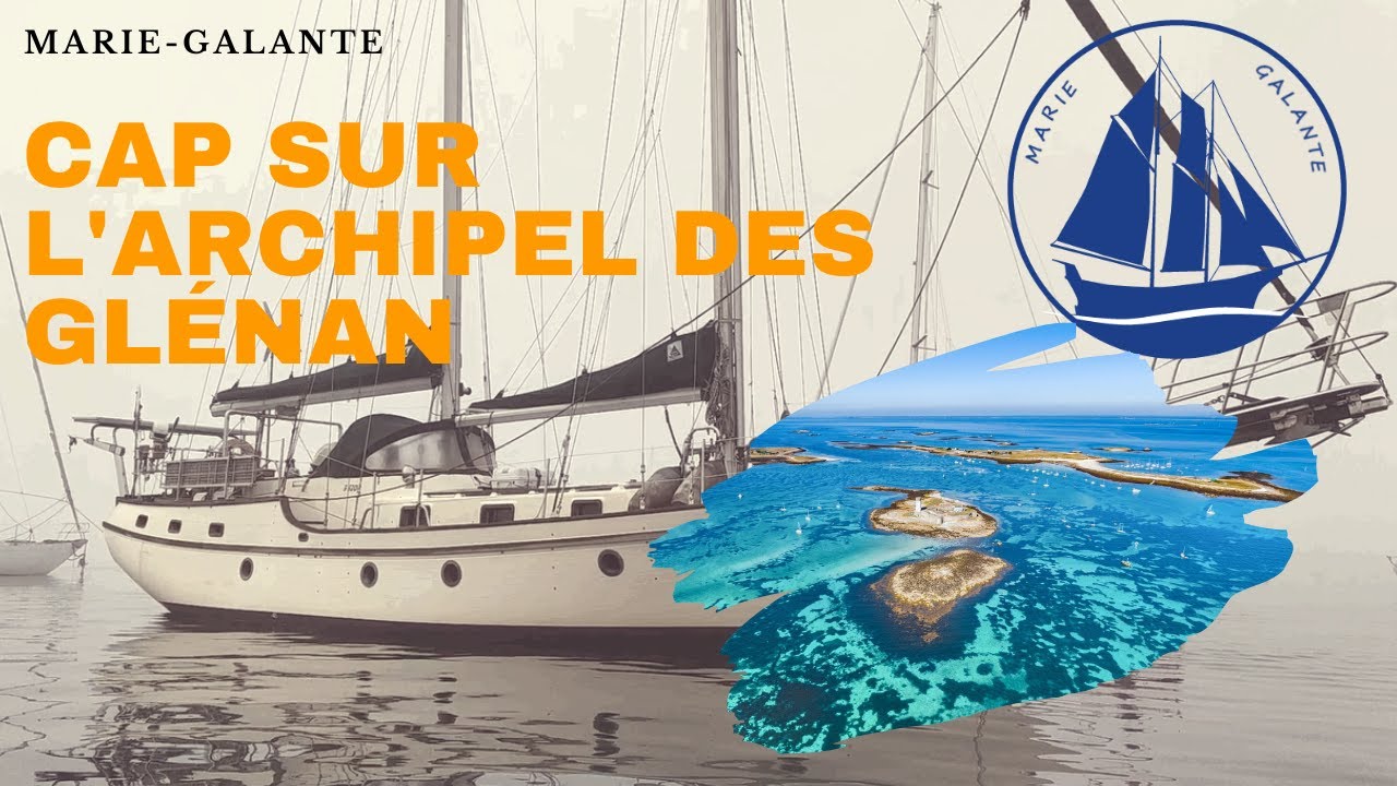 143 /// Marie-Galante /// Cap sur l'archipel des Glénan