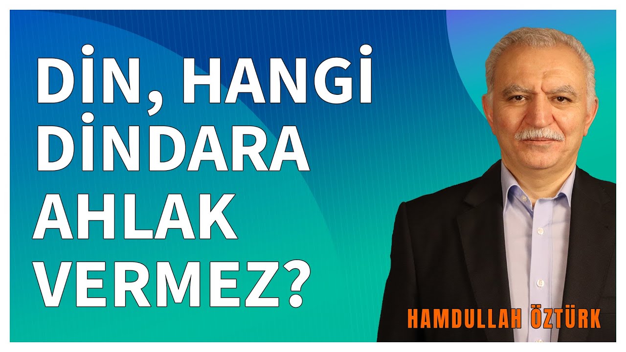 DİN KİMLERE AHLAK VERMEZ?| Hamdullah Ozturk