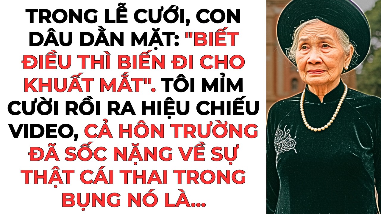 CON DÂU DẰN MẶT TÔI, NHƯNG CẢ HÔN TRƯỜNG ĐÃ SỐC NẶNG VỀ SỰ THẬT CÁI THAI TRONG BỤNG NÓ LÀ…