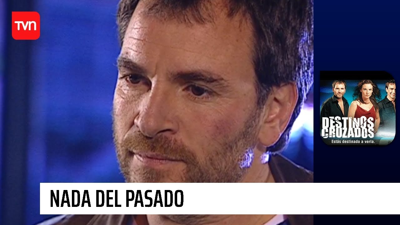 Nada del pasado | Destinos cruzados - T1E2