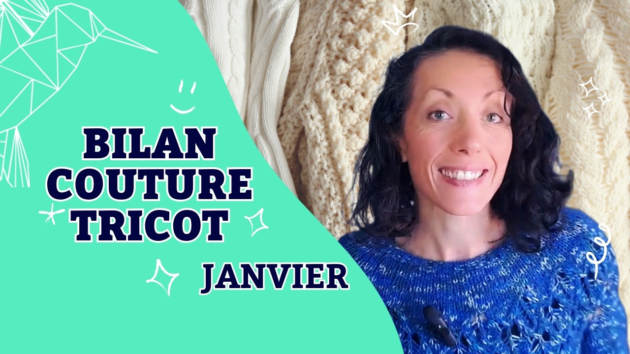 Couture et tricot : mon bilan de janvier | Projets simples & encours