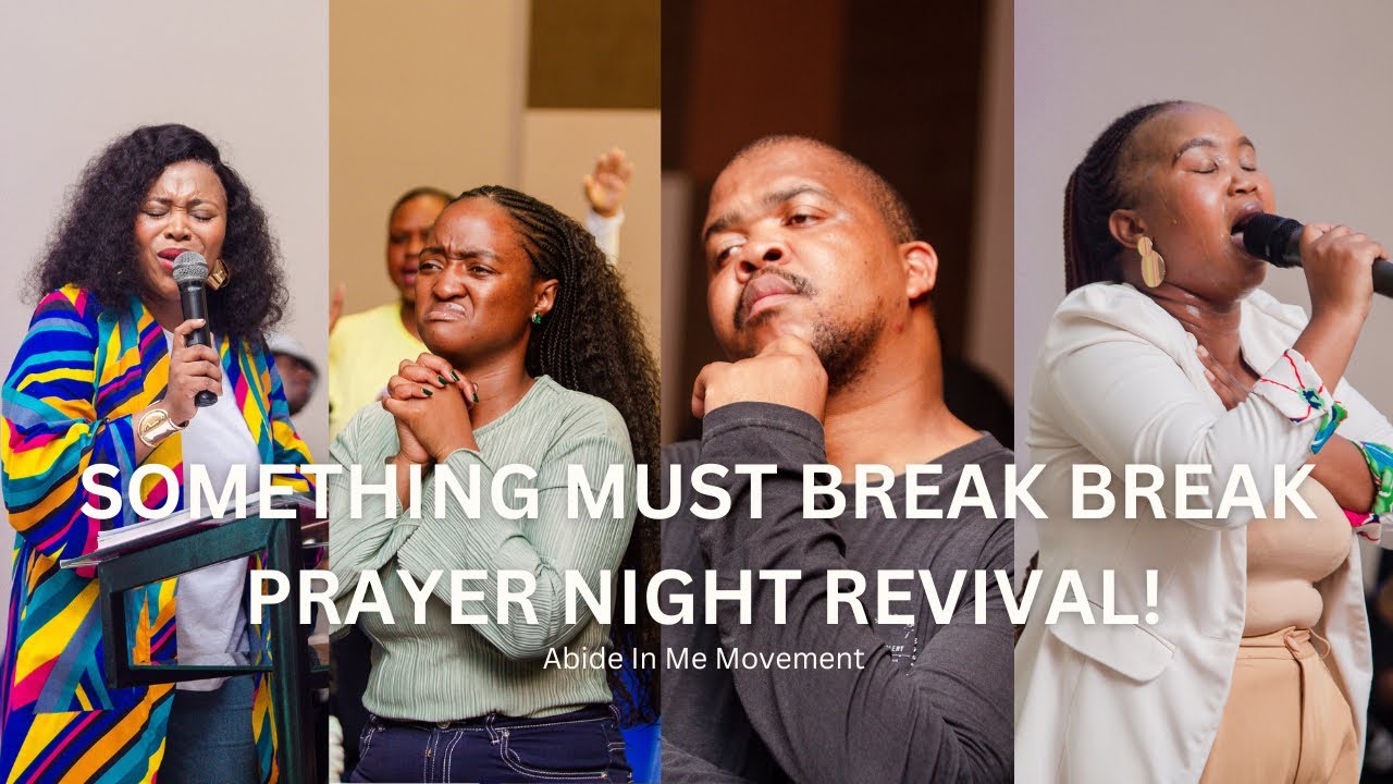 SOMETHING MUST BREAK PRAYER NIGHT REVIVAL | Part 2 | Abide In Me Movement