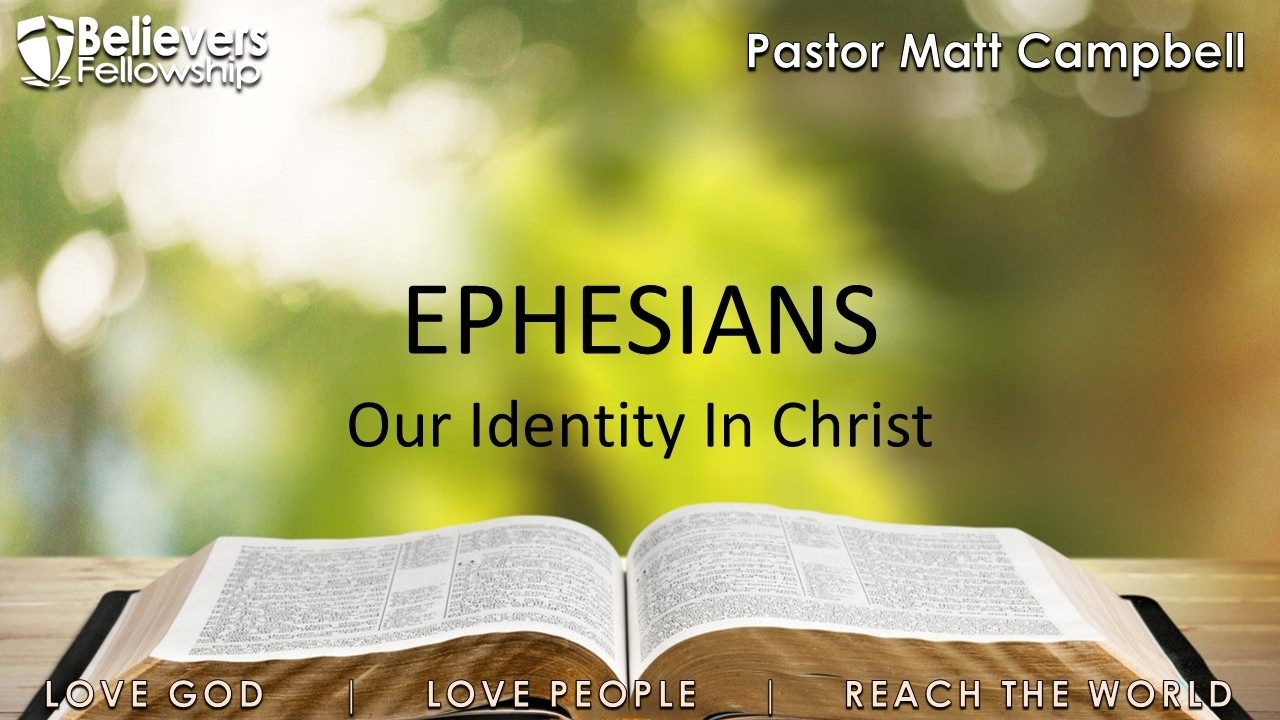 2-22-2026 | Ephesians - Our Identity in Christ | Pastor Matthew Campbell