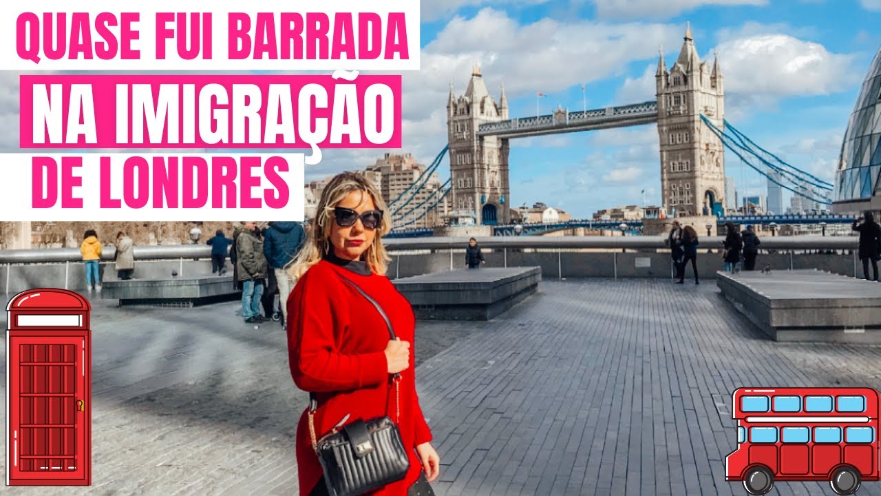 IMIGRAÇÃO EM LONDRES I QUASE FUI BARRADA NA IMIGRAÇÃO DE LONDRES