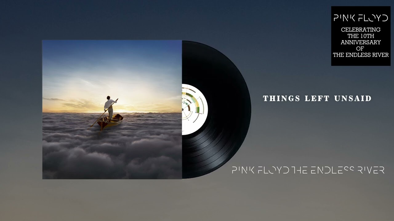 Pink Floyd - Side 1, Pt. 1: Things Left Unsaid (The Endless River 10th Anniversary Official Audio)