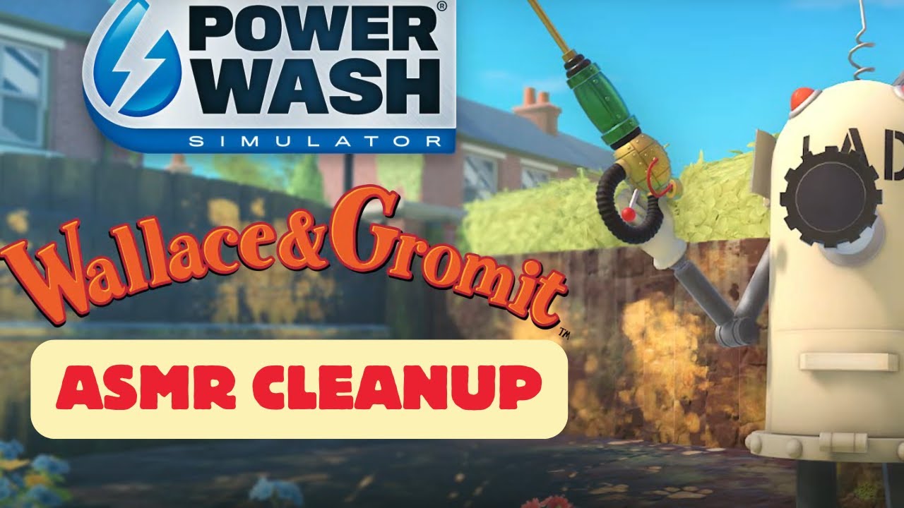 🧼ASMR PowerWash Simulator | Wallace & Gromit Full Clean 100% | No Commentary