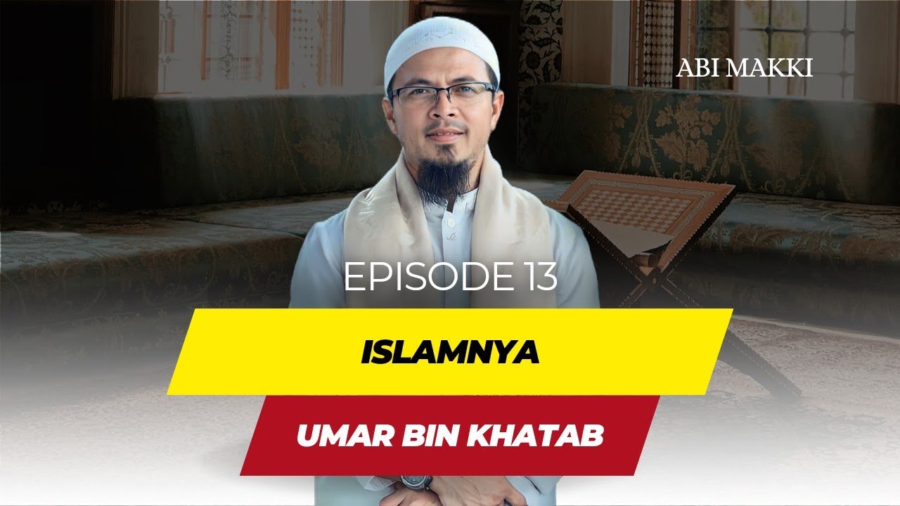 ISLAMNYA UMAR BIN KHATAB | USTADZ ABI MAKKI