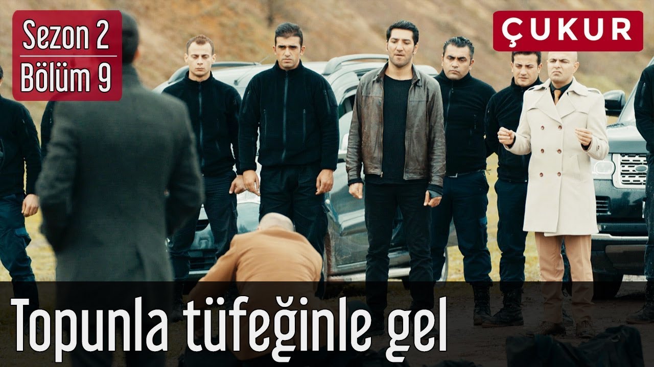 Çukur 2.Sezon 9.Bölüm - Topunla Tüfeğinle Gel