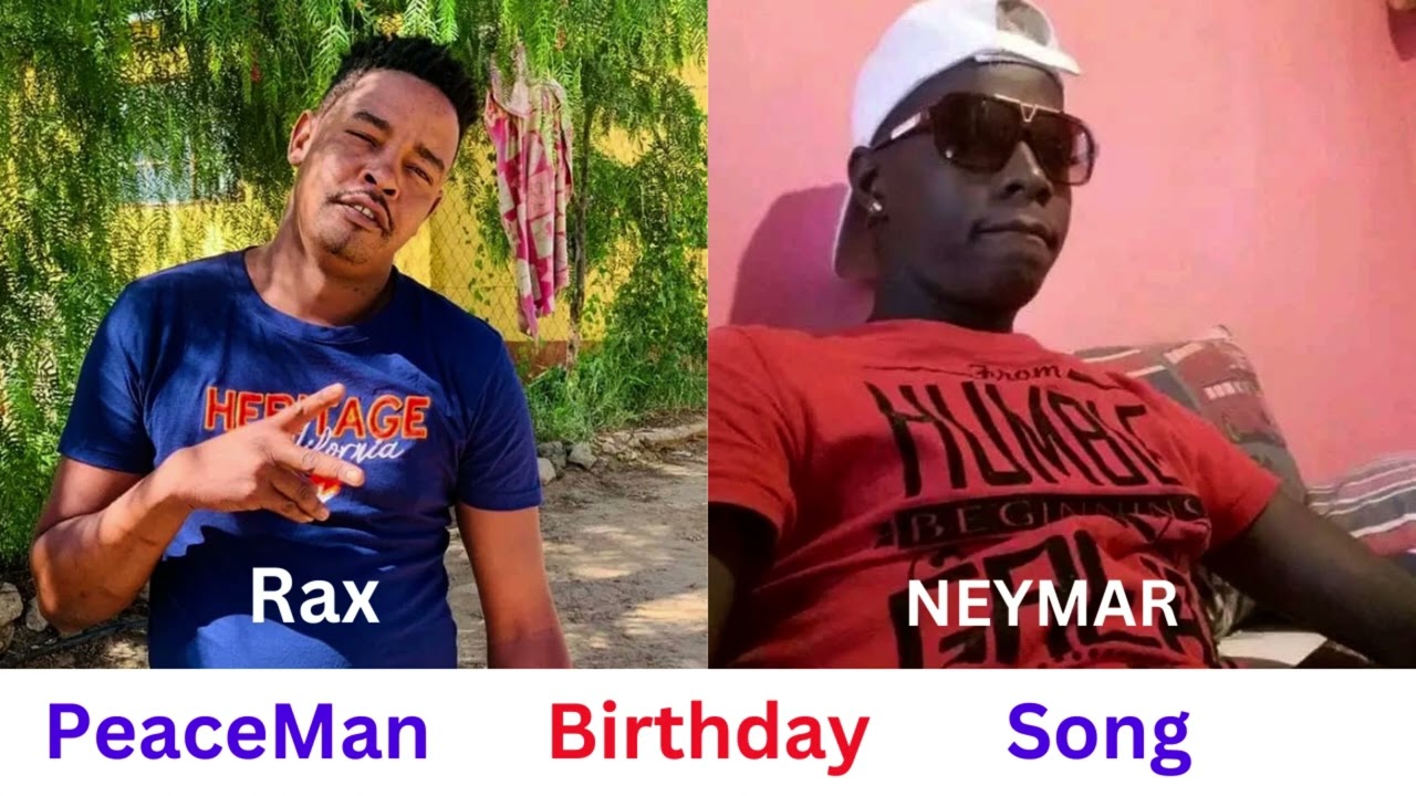 Rax  ft neymar (PeaceMan kamutuezu birtday song)