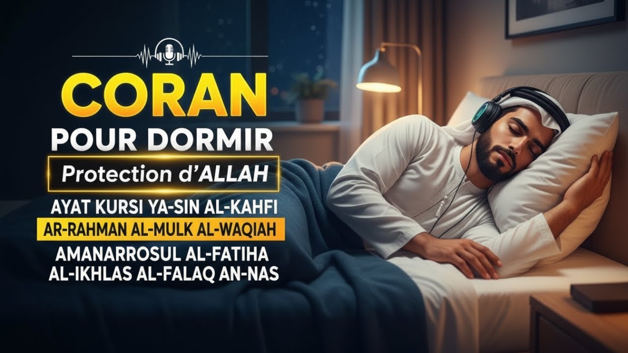 Coran Pour Dormir — Apaisez Vos Angoisses Avec La Protection d’Allah