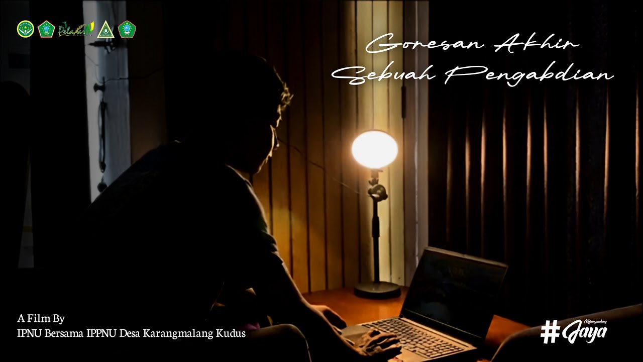 Goresan Akhir Sebuah Pengabdian | FILM PENDEK IPNU BERSAMA IPPNU DESA KARANGMALANG