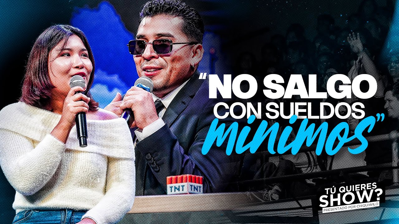 NO SALGO CON SUELDO MINIMOS | TÚ QUIERES SHOW CON CHIQUIWILO🔥