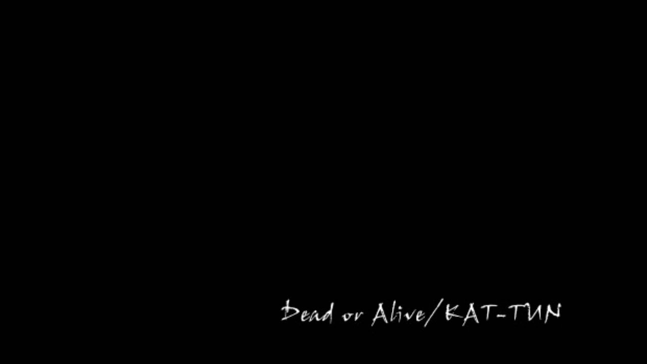 【カラオケ】KAT-TUN「Dead or Alive」