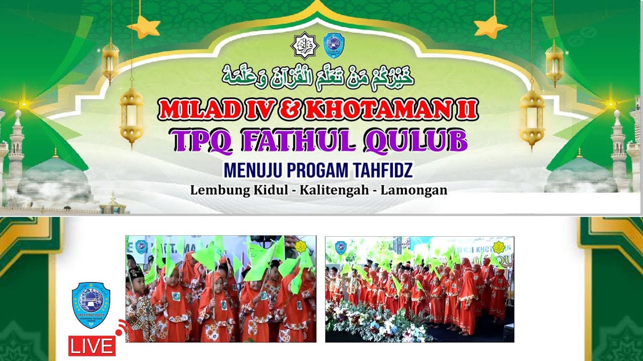 Live Stream MILAD IV & KHOTAMAN II TPQ FATHUL QULUB LEMBUNGKIDUL TH. 2026