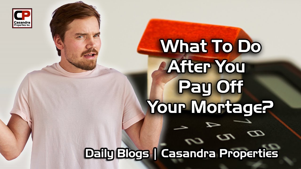 What To Do After You Pay Off Your Mortgage | 5 Essential Steps