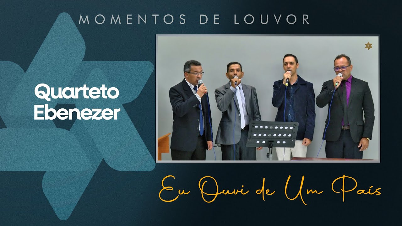 Eu Ouvi de um País - Quarteto Ebenézer | Tabernáculo - Anápolis - GO