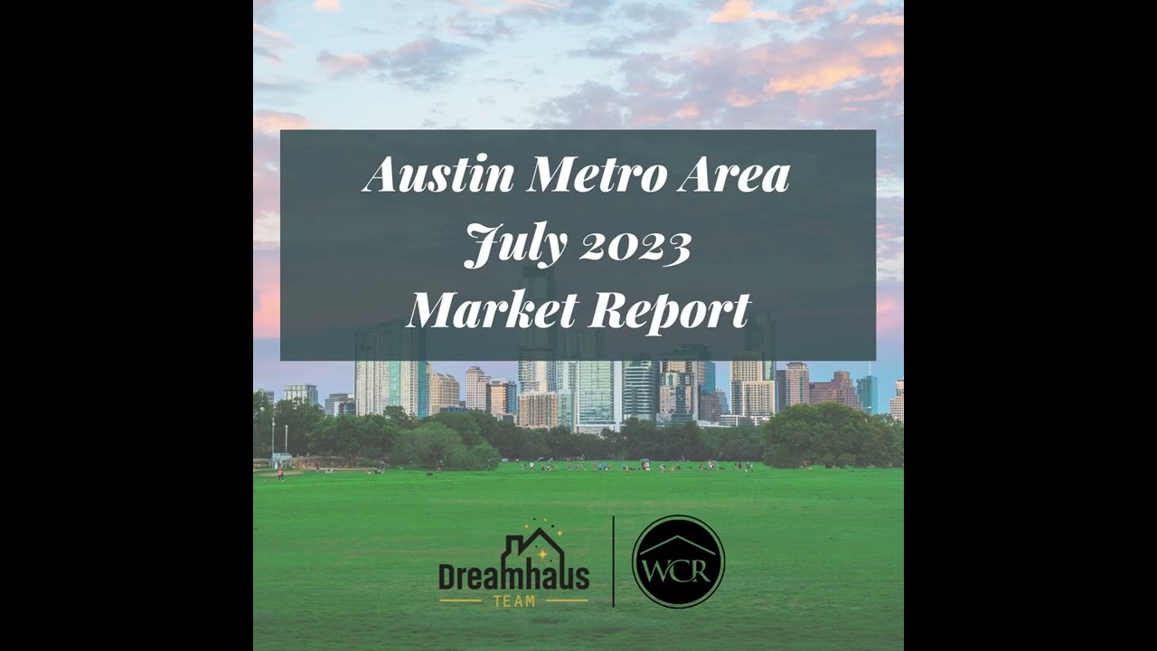 Austin, TX Monthly Market Report - July 2023