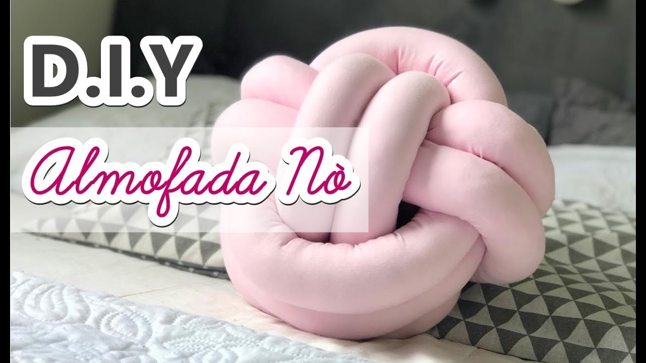 DIY: ALMOFADA DE NÓ | PASSO A PASSO MAIS FÁCIL DE TODOS | Bruna Macedo
