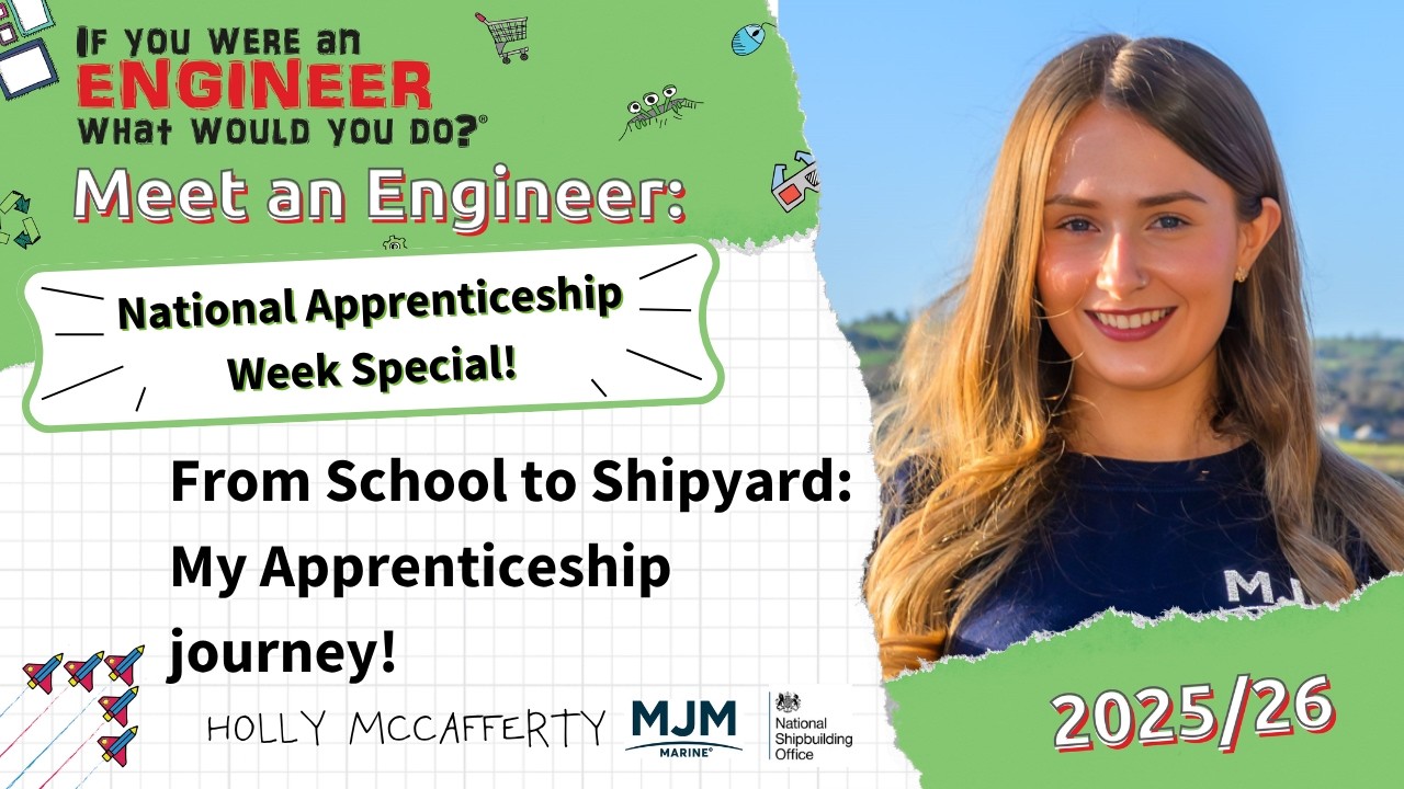 From school to an apprenticeship in a shipyard! ┃Holly McCafferty┃Engineer Interview Series 25/26