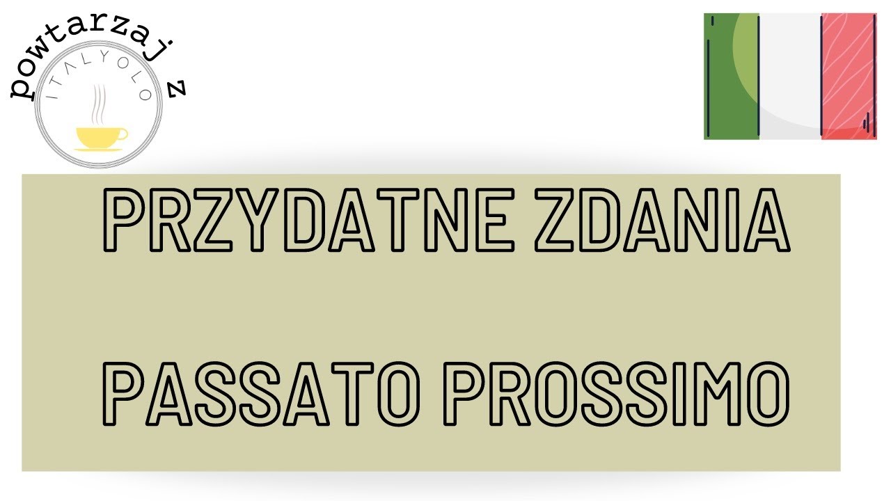 ItalYOLO: Powtarzajki. Przydatne zdania w Passato Prossimo.