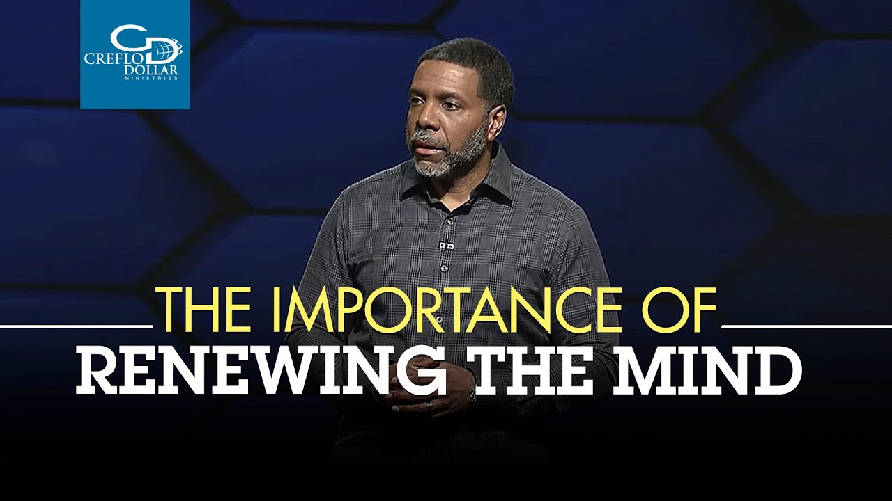The Importance of Renewing the Mind