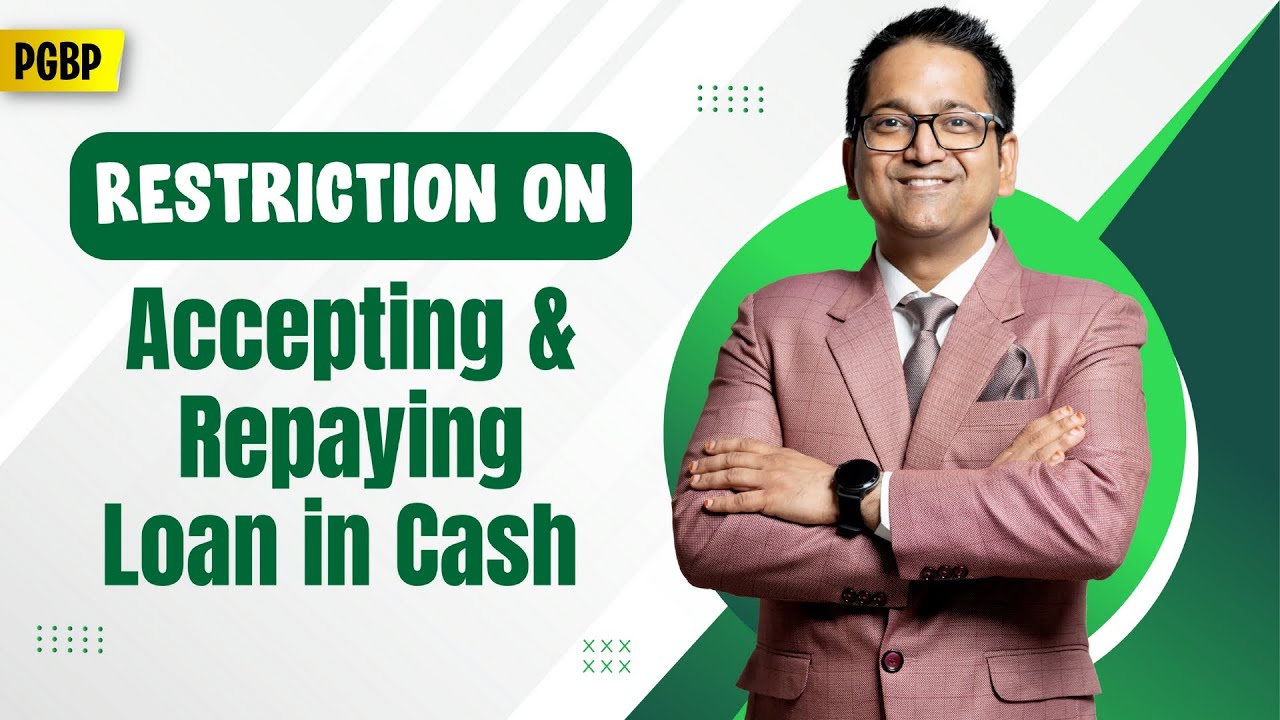 123. Restriction on Accepting and Repaying Loan in Cash | Sec. 269SS & Sec. 269T | PGBP