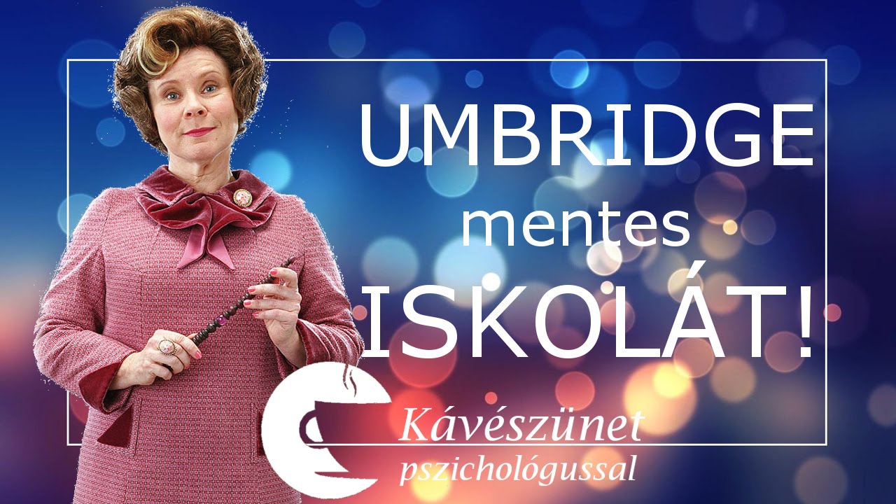 Umbridge mentes iskolát! || Kávészünet pszichológussal