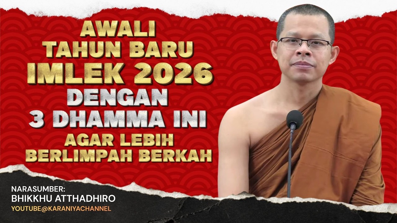 AWALI TAHUN BARU IMLEK DENGAN 3 DHARMA INI AGAR LEBIH BERKAH || BHANTE ATTHADHIRO #karaniyachannel