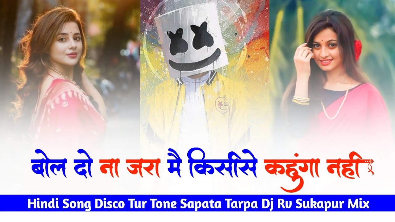 Bol Do Na Zara Main Kisise Kahunga  Nahi 🔥 Hindi Song Tarpa Mix Tur Tone 🥁 Sapata Dj Rv Sukapur 