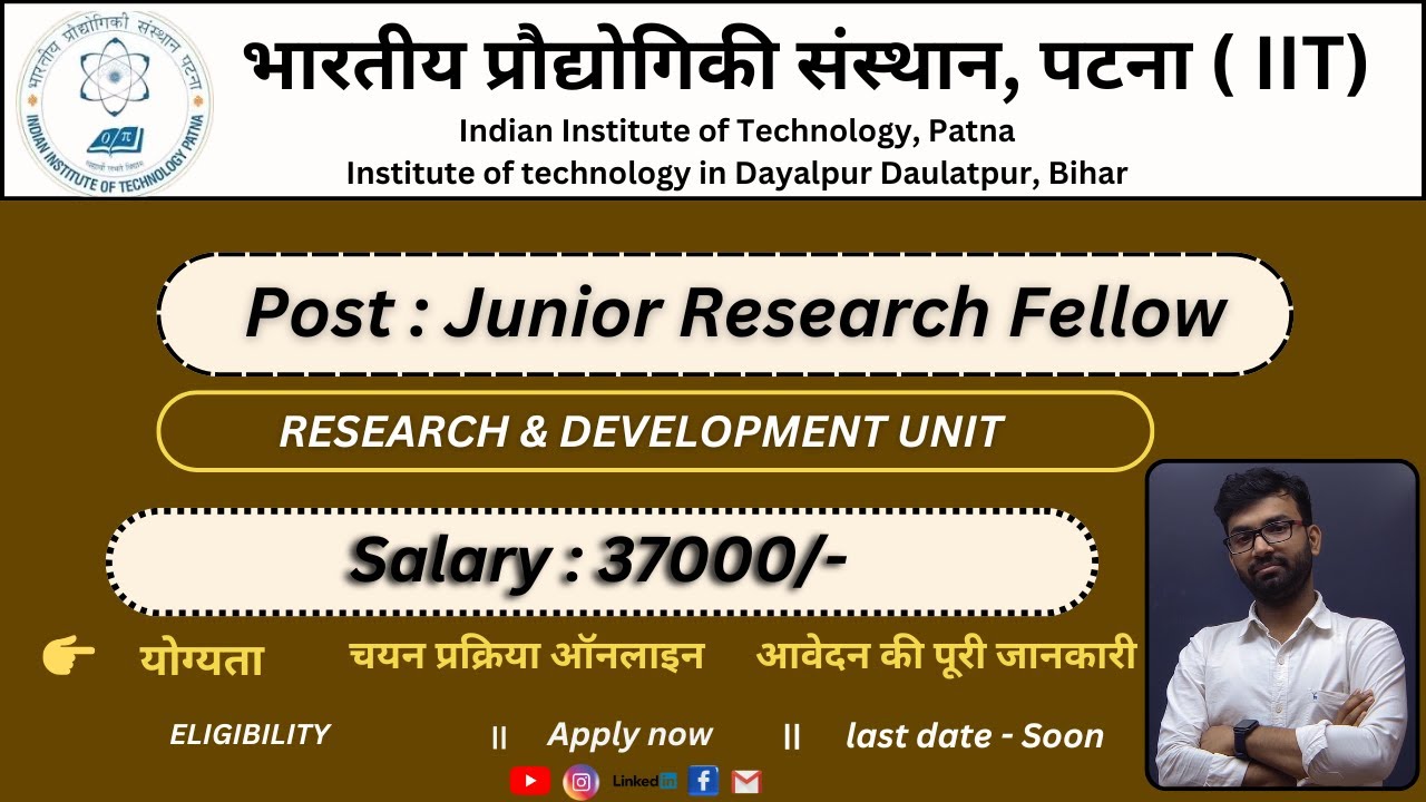 IIT Patna Recruitment 2025 | Junior Research Fellow Vacancy | ₹38,000 Per Month Salary