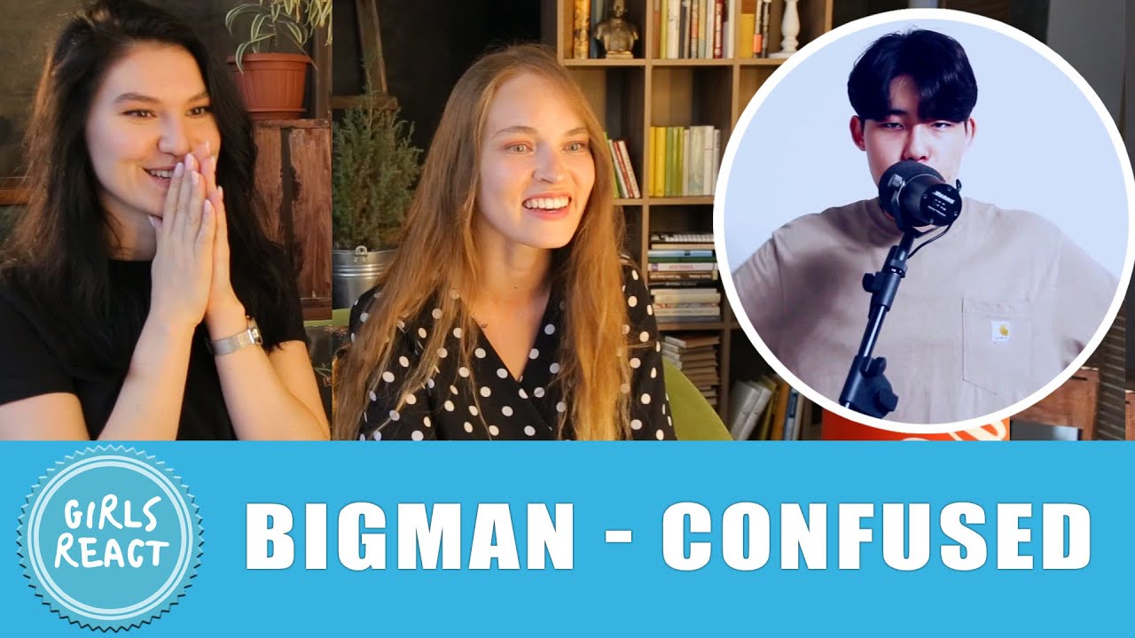 Girls React - BIGMAN l Confused. Reaction