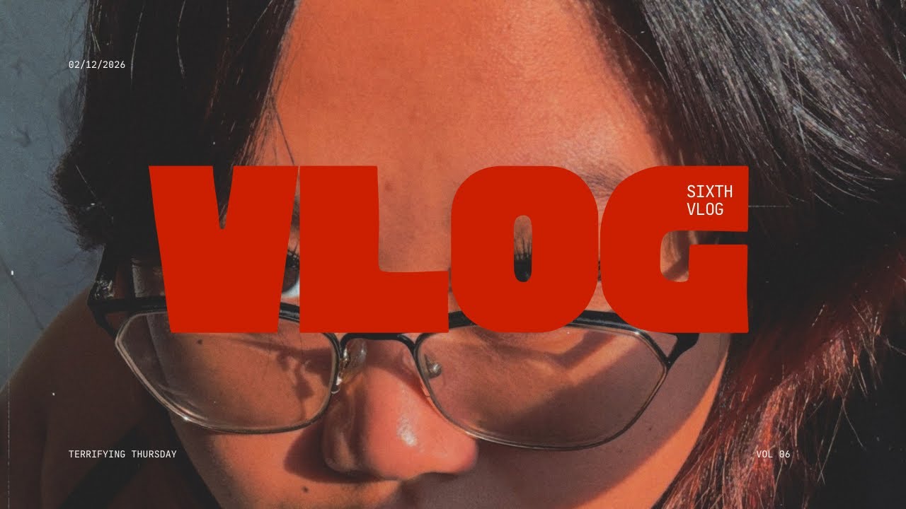 VLOG no.6 “Terrifying Thursday” 