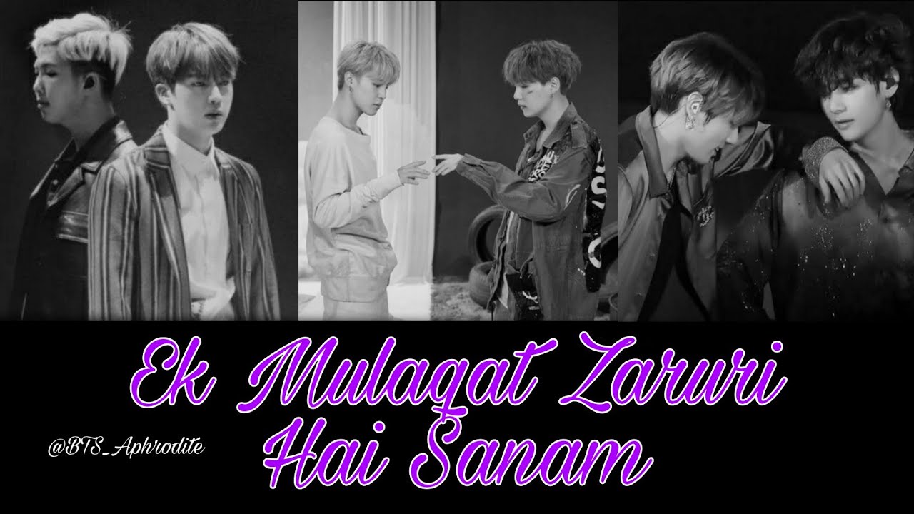 Ek mulakat zaruri hai sanam ft. Namjin, Yoonmin, Taekook || BTS Bollywood Hindi mix.