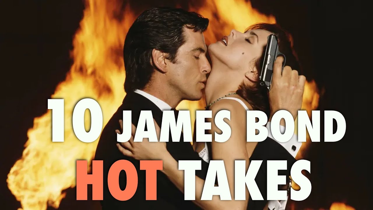 10 James Bond Hot Takes