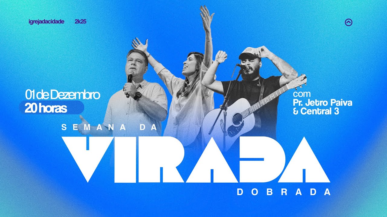 SEMANA DA VIRADA DOBRADA ||  DIA 01 - NOITE || Pr. Jetro Paiva + Central 3 || ICTV