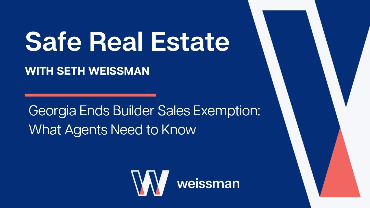 Safe Real Estate: Georgia Ends Builder Sales Exemption &ndash; What Agents Need to Know