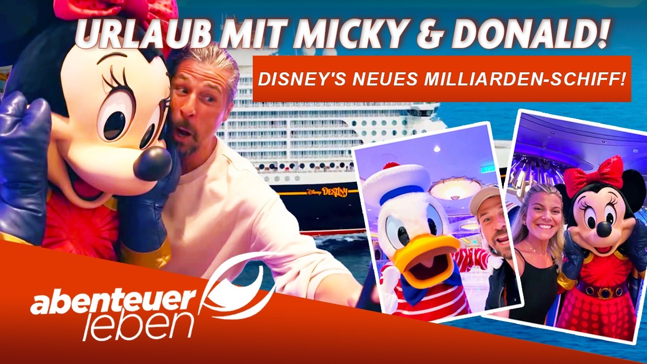 EXKLUSIV: Als einziges deutsches Team auf der neuen Disney Destiny! | Abenteuer Leben