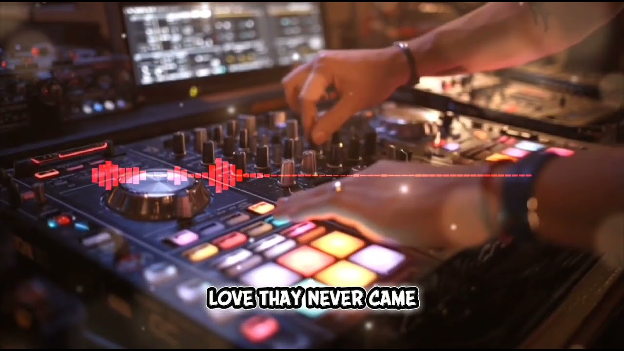 🎧 EDM REMIX LOVE THAT NEVER CAME