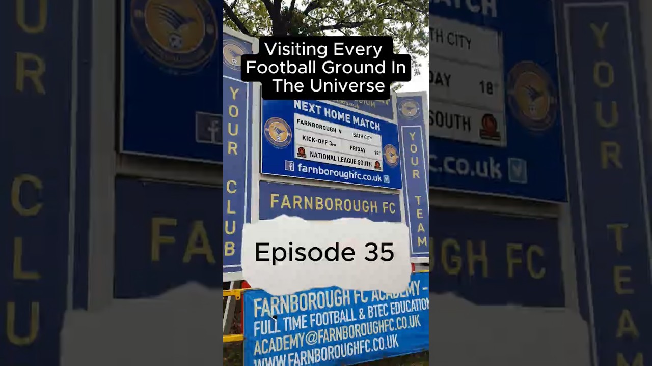 Visiting EVERY Football Ground In The Universe - Farnborough - Ep.35