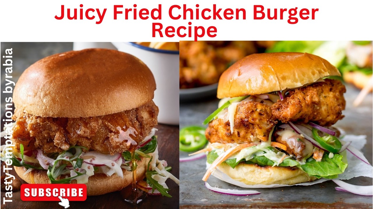 Juicy Fried Chicken Burger Recipe |KFC Style Burger Recipe |Ramadanspecial |TastyTemptations byrabia