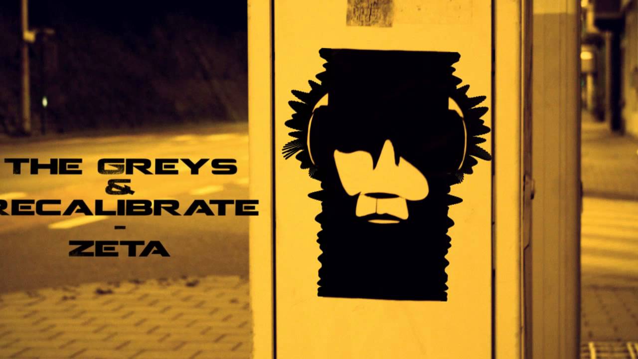 The Greys & Recalibrate - Zeta