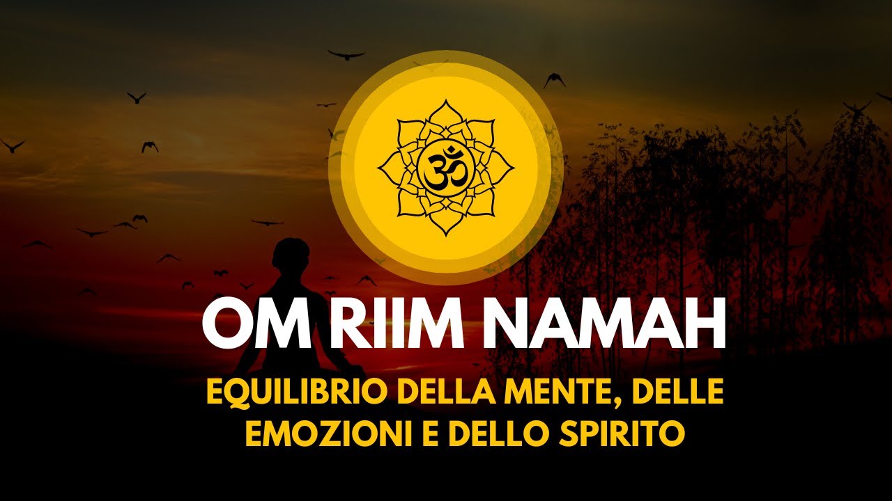 Il mantra Om Riim Namah: equilibrio della mente, delle emozioni e dello spirito